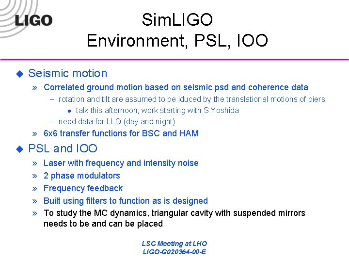Sim. LIGO Environment, PSL, IOO u Seismic motion » Correlated ground motion based on