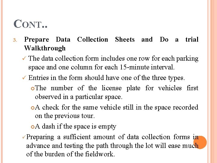 CONT. . 3. Prepare Data Collection Sheets and Do a trial Walkthrough ü The