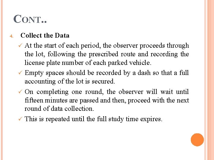 CONT. . 4. Collect the Data ü At the start of each period, the