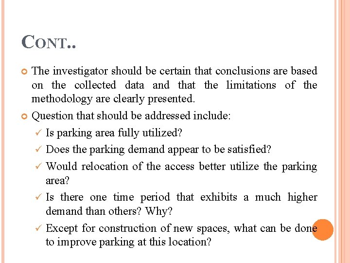 CONT. . The investigator should be certain that conclusions are based on the collected