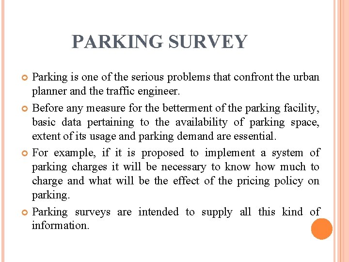 PARKING SURVEY Parking is one of the serious problems that confront the urban planner