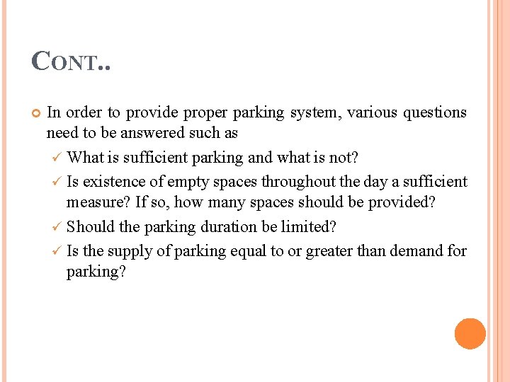 CONT. . In order to provide proper parking system, various questions need to be