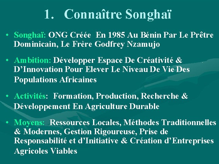 1. Connaître Songhaï • Songhaï: Songhaï ONG Créée En 1985 Au Bénin Par Le