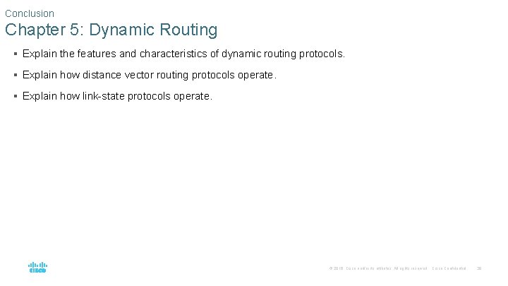 Conclusion Chapter 5: Dynamic Routing § Explain the features and characteristics of dynamic routing