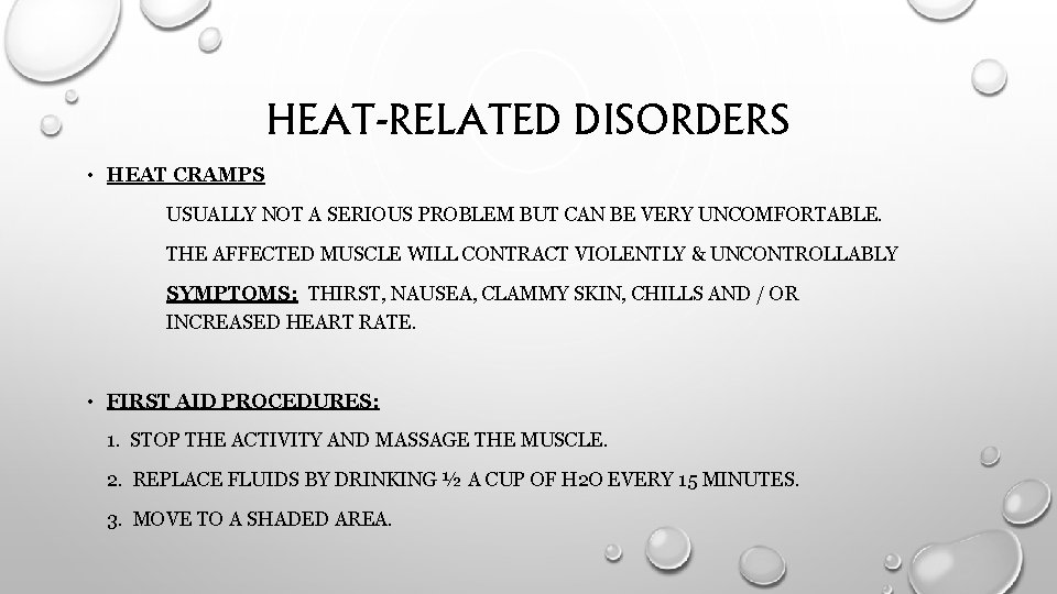 HEAT-RELATED DISORDERS • HEAT CRAMPS USUALLY NOT A SERIOUS PROBLEM BUT CAN BE VERY