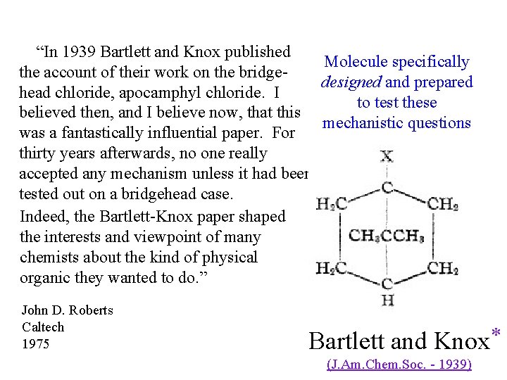 “In 1939 Bartlett and Knox published Molecule specifically the account of their work on