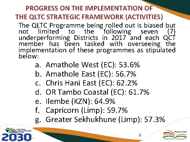PROGRESS ON THE IMPLEMENTATION OF THE QLTC STRATEGIC FRAMEWORK (ACTIVITIES) The QLTC Programme being PROGRESS ON THE IMPLEMENTATION OF THE QLTC STRATEGIC FRAMEWORK (ACTIVITIES) The QLTC Programme being