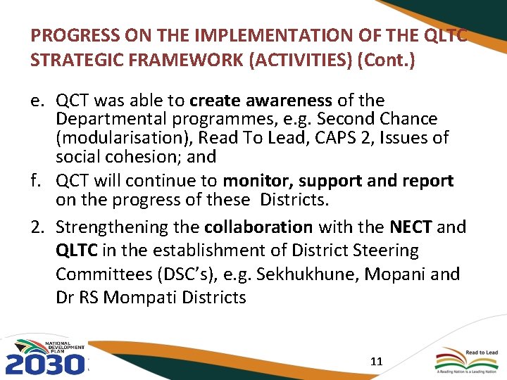 PROGRESS ON THE IMPLEMENTATION OF THE QLTC STRATEGIC FRAMEWORK (ACTIVITIES) (Cont. ) e. QCT PROGRESS ON THE IMPLEMENTATION OF THE QLTC STRATEGIC FRAMEWORK (ACTIVITIES) (Cont. ) e. QCT