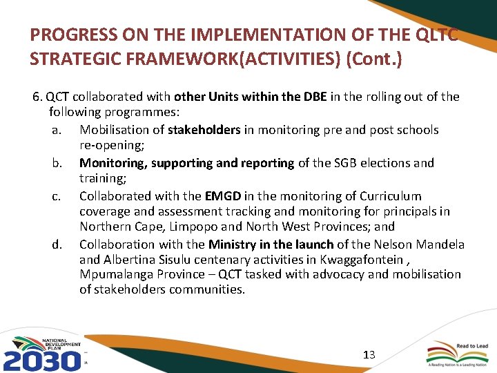 PROGRESS ON THE IMPLEMENTATION OF THE QLTC STRATEGIC FRAMEWORK(ACTIVITIES) (Cont. ) 6. QCT collaborated PROGRESS ON THE IMPLEMENTATION OF THE QLTC STRATEGIC FRAMEWORK(ACTIVITIES) (Cont. ) 6. QCT collaborated