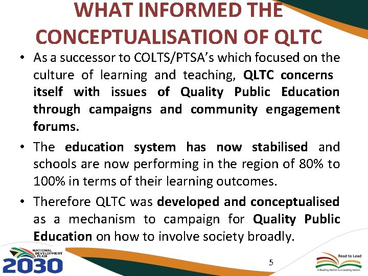 WHAT INFORMED THE CONCEPTUALISATION OF QLTC • As a successor to COLTS/PTSA’s which focused WHAT INFORMED THE CONCEPTUALISATION OF QLTC • As a successor to COLTS/PTSA’s which focused