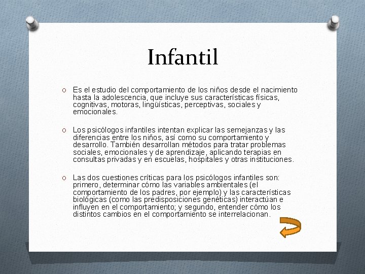 Infantil O Es el estudio del comportamiento de los niños desde el nacimiento hasta