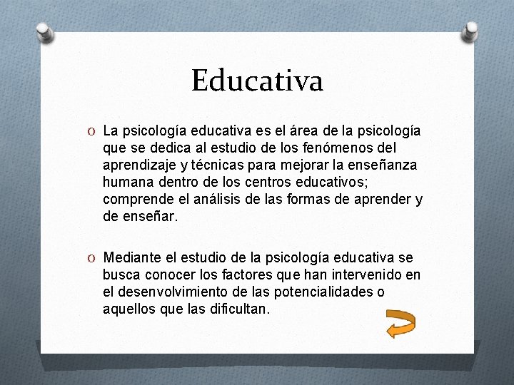 Educativa O La psicología educativa es el área de la psicología que se dedica