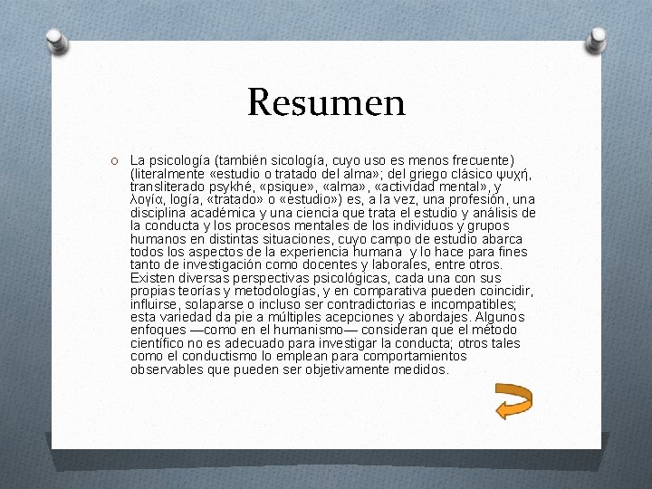 Resumen O La psicología (también sicología, cuyo uso es menos frecuente) (literalmente «estudio o