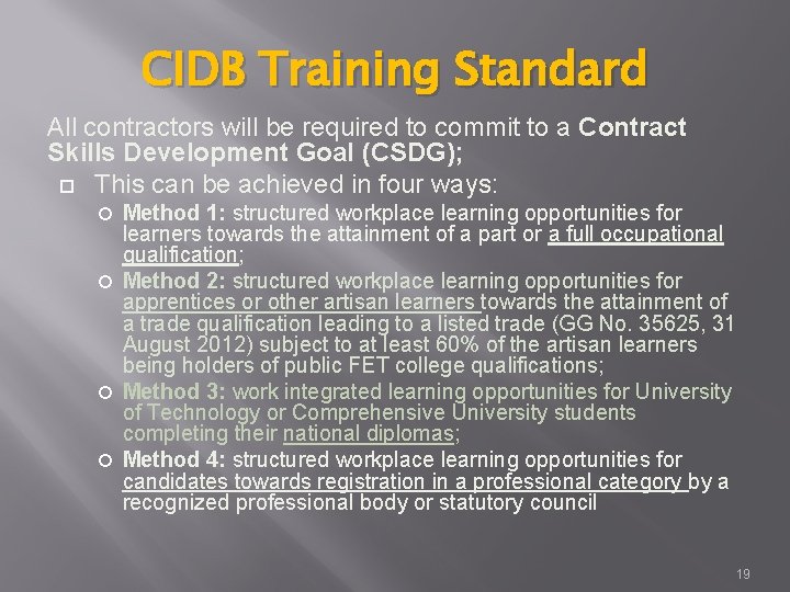 CIDB Training Standard All contractors will be required to commit to a Contract Skills