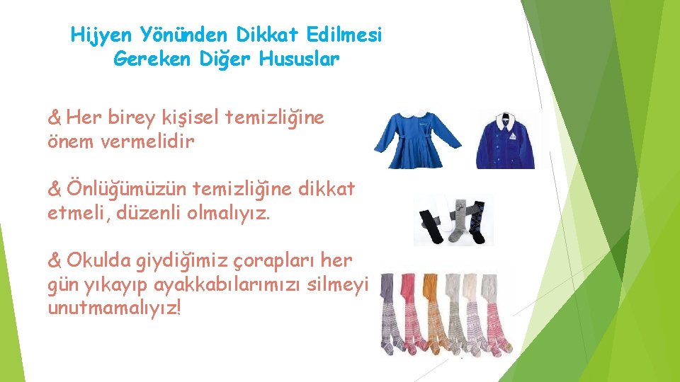 Hijyen Yönünden Dikkat Edilmesi Gereken Diğer Hususlar & Her birey kişisel temizliğine önem vermelidir