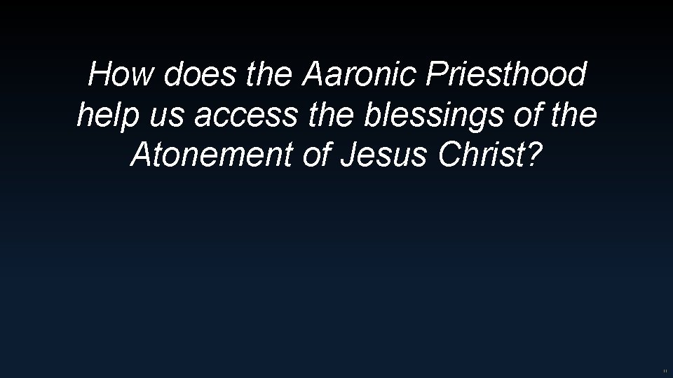 How does the Aaronic Priesthood help us access the blessings of the Atonement of