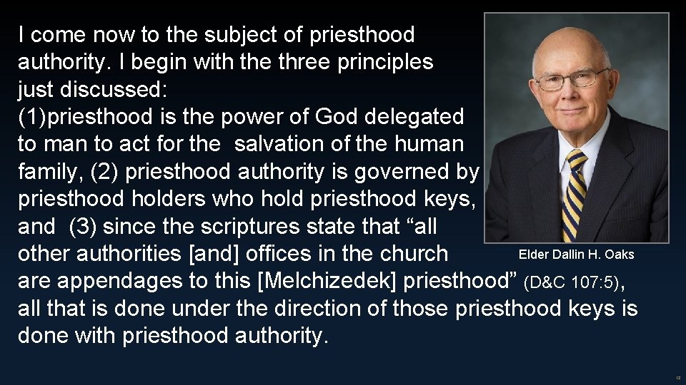 I come now to the subject of priesthood authority. I begin with the three