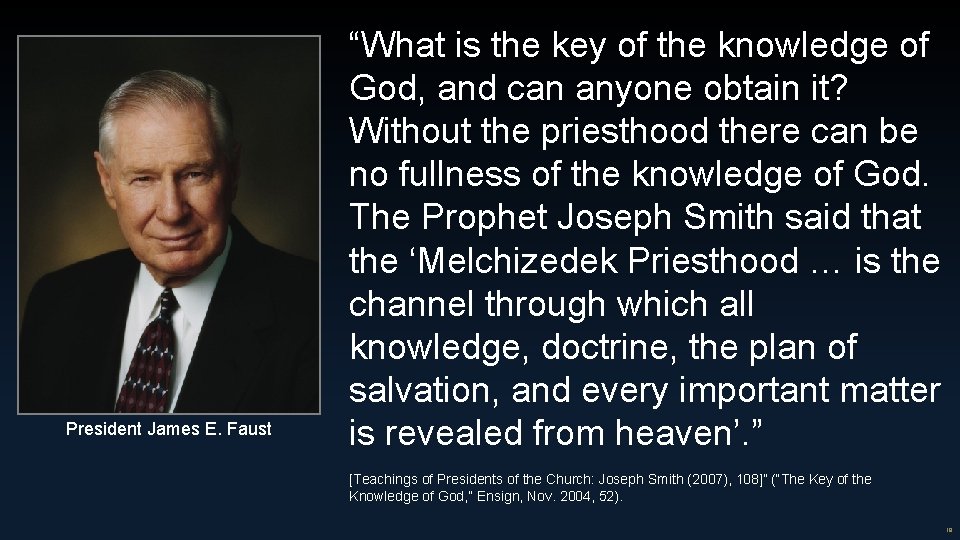 President James E. Faust “What is the key of the knowledge of God, and