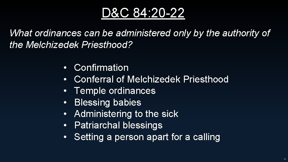 D&C 84: 20 -22 What ordinances can be administered only by the authority of