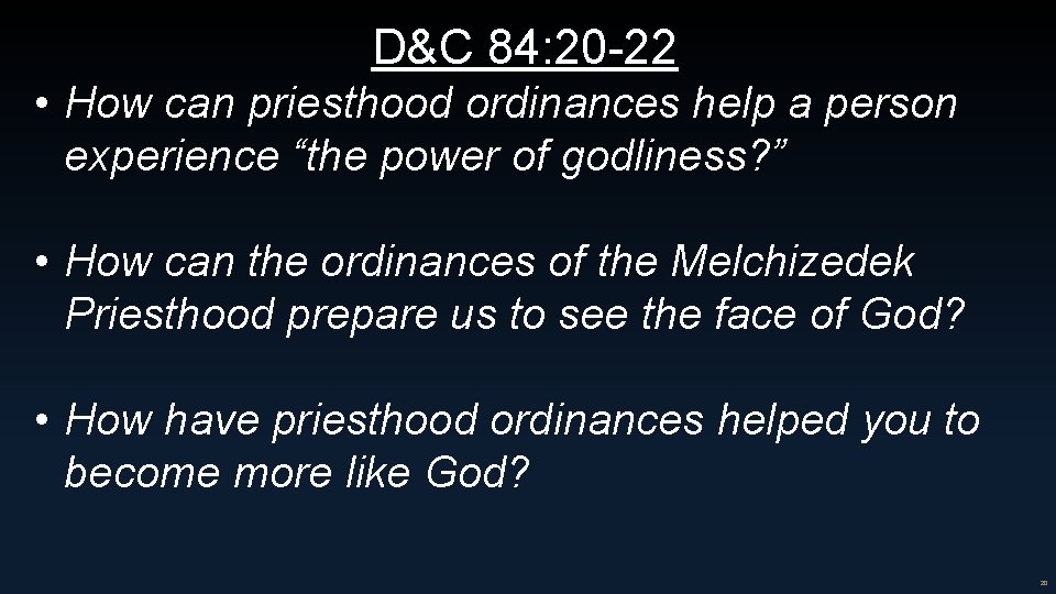 D&C 84: 20 -22 • How can priesthood ordinances help a person experience “the