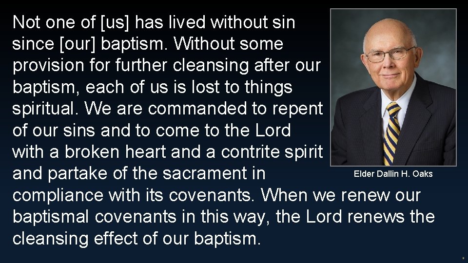 Not one of [us] has lived without since [our] baptism. Without some provision for