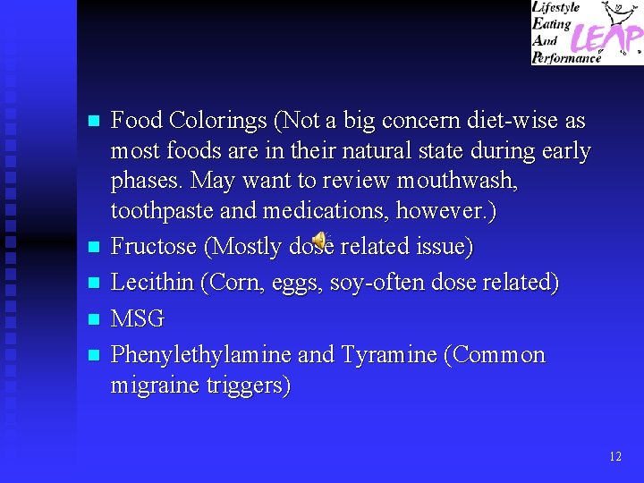 n n n Food Colorings (Not a big concern diet-wise as most foods are