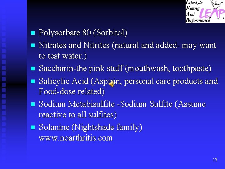 n n n Polysorbate 80 (Sorbitol) Nitrates and Nitrites (natural and added- may want
