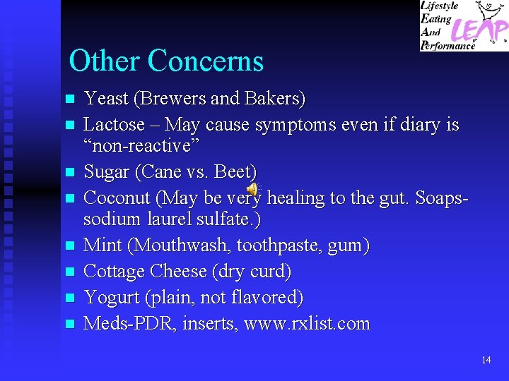 Other Concerns n n n n Yeast (Brewers and Bakers) Lactose – May cause