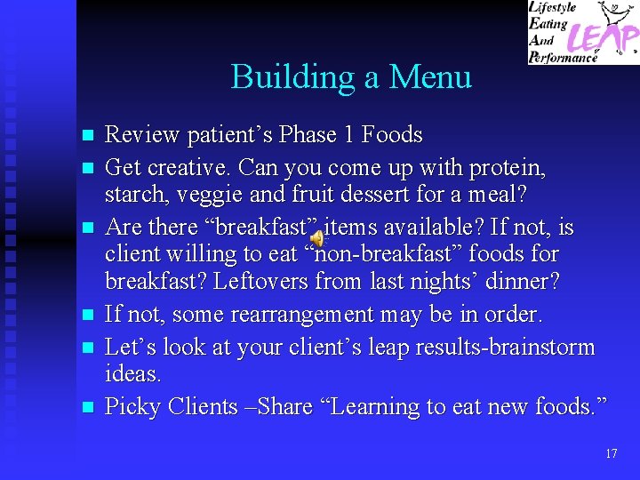 Building a Menu n n n Review patient’s Phase 1 Foods Get creative. Can