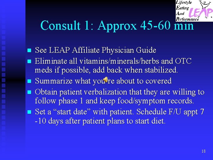 Consult 1: Approx 45 -60 min n n See LEAP Affiliate Physician Guide Eliminate