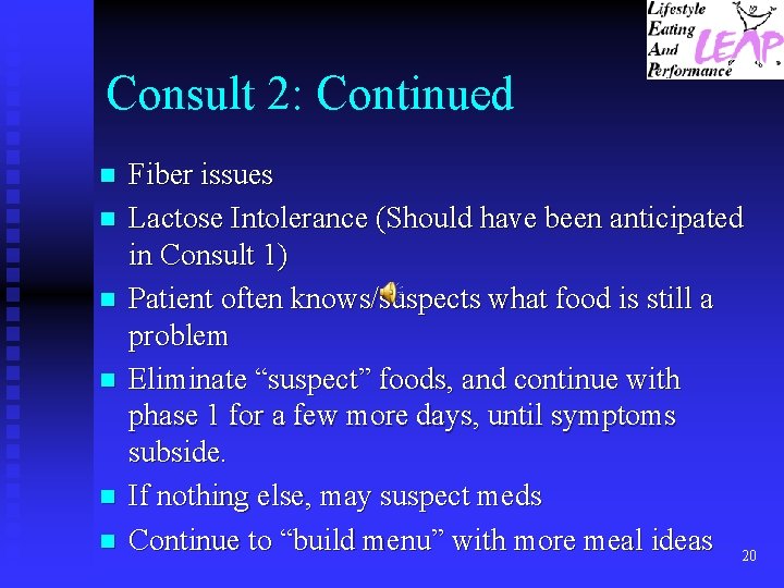 Consult 2: Continued n n n Fiber issues Lactose Intolerance (Should have been anticipated