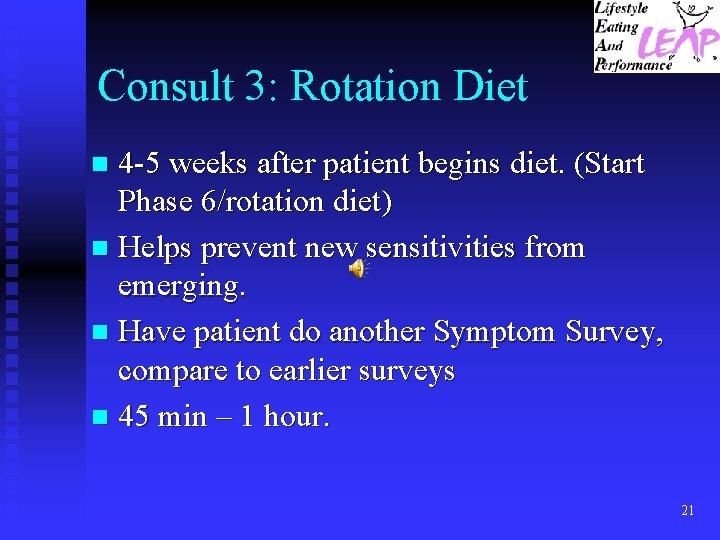 Consult 3: Rotation Diet 4 -5 weeks after patient begins diet. (Start Phase 6/rotation