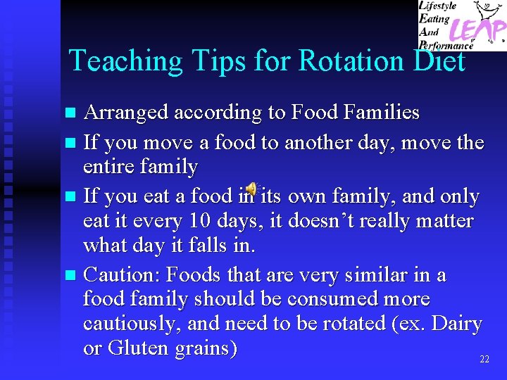 Teaching Tips for Rotation Diet Arranged according to Food Families n If you move