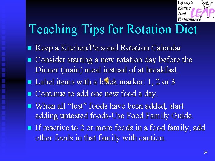 Teaching Tips for Rotation Diet n n n Keep a Kitchen/Personal Rotation Calendar Consider