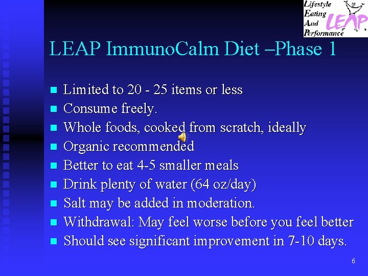 LEAP Immuno. Calm Diet –Phase 1 n n n n n Limited to 20