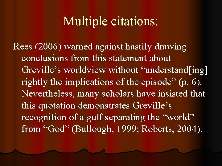 Multiple citations: Rees (2006) warned against hastily drawing conclusions from this statement about Greville’s