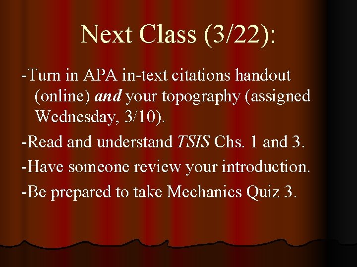 Next Class (3/22): -Turn in APA in-text citations handout (online) and your topography (assigned