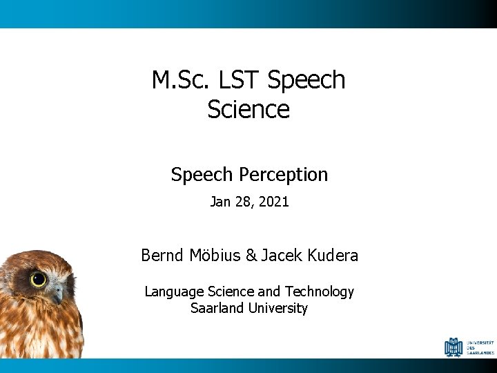 M. Sc. LST Speech Science Speech Perception Jan 28, 2021 Bernd Möbius & Jacek