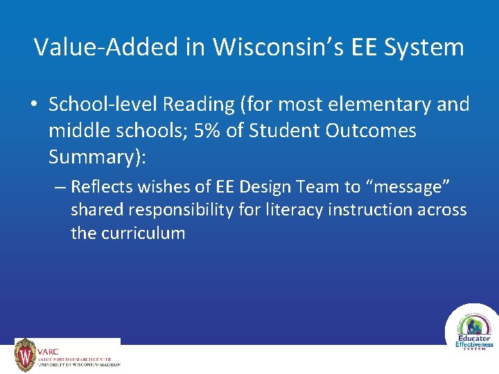 Value-Added in Wisconsin’s EE System • School-level Reading (for most elementary and middle schools;