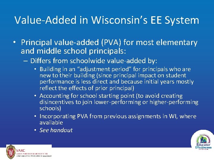 Value-Added in Wisconsin’s EE System • Principal value-added (PVA) for most elementary and middle