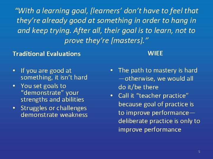 “With a learning goal, [learners’ don’t have to feel that they’re already good at