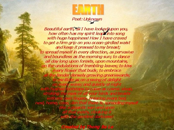 Poet: Unknown Beautiful earth, as I have looked upon you, how often has my