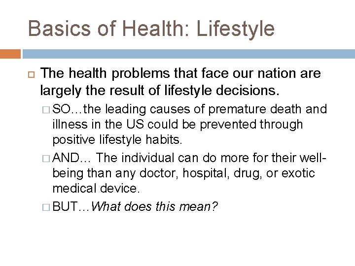 Basics of Health: Lifestyle The health problems that face our nation are largely the Basics of Health: Lifestyle The health problems that face our nation are largely the