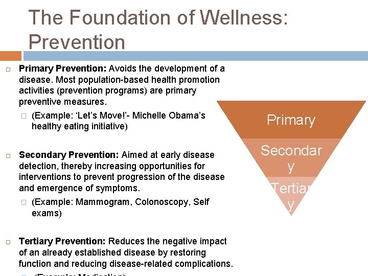 The Foundation of Wellness: Prevention Primary Prevention: Avoids the development of a disease. Most The Foundation of Wellness: Prevention Primary Prevention: Avoids the development of a disease. Most