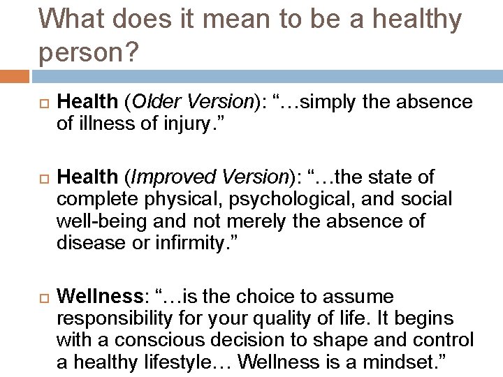 What does it mean to be a healthy person? Health (Older Version): “…simply the What does it mean to be a healthy person? Health (Older Version): “…simply the