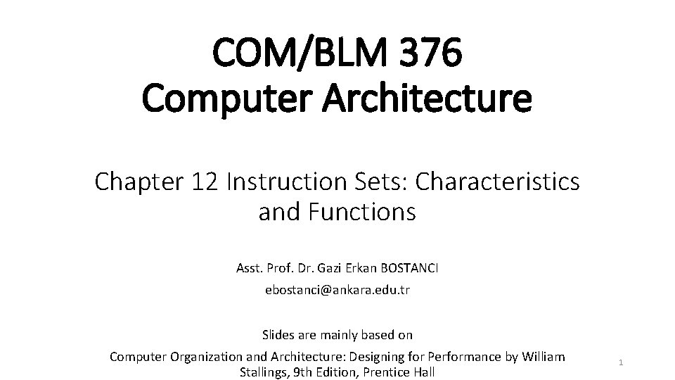 COM/BLM 376 Computer Architecture Chapter 12 Instruction Sets: Characteristics and Functions Asst. Prof. Dr.