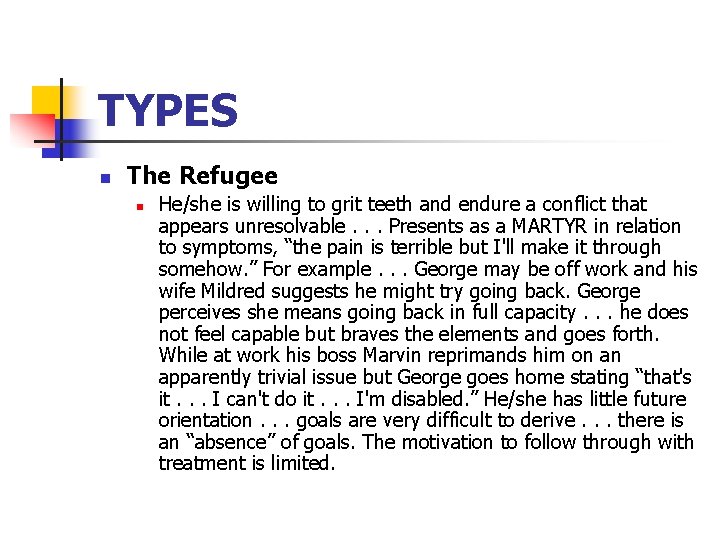 TYPES n The Refugee n He/she is willing to grit teeth and endure a