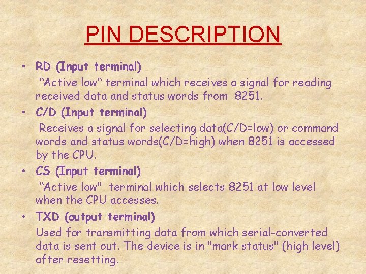 PIN DESCRIPTION • RD (Input terminal) “Active low“ terminal which receives a signal for