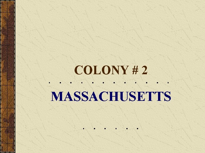 COLONY # 2 MASSACHUSETTS 
