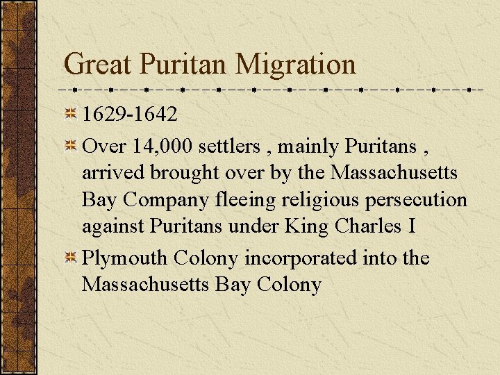 Great Puritan Migration 1629 -1642 Over 14, 000 settlers , mainly Puritans , arrived